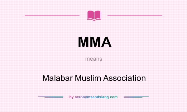 What does MMA mean? It stands for Malabar Muslim Association