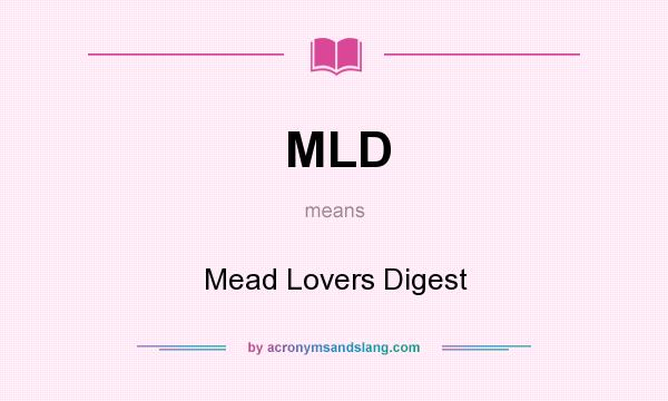 What does MLD mean? It stands for Mead Lovers Digest