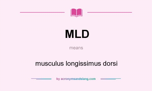 What does MLD mean? It stands for musculus longissimus dorsi