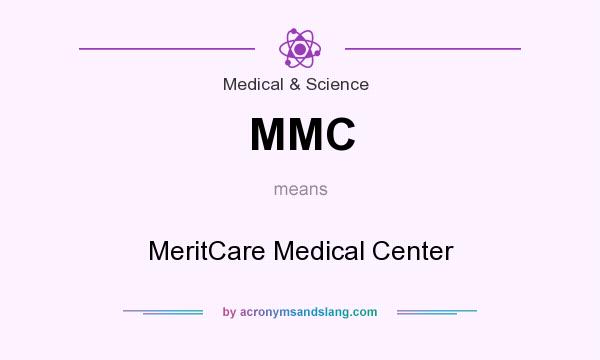 What does MMC mean? It stands for MeritCare Medical Center