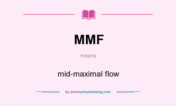 What does MMF mean? It stands for mid-maximal flow