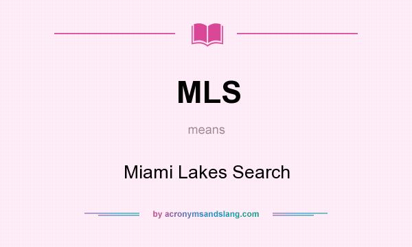 What does MLS mean? It stands for Miami Lakes Search