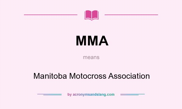 What does MMA mean? It stands for Manitoba Motocross Association