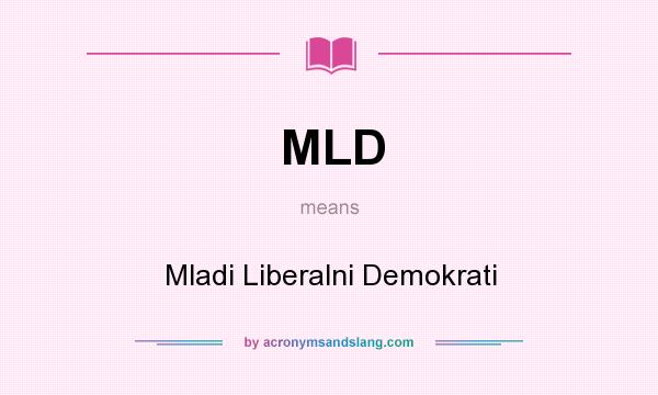 What does MLD mean? It stands for Mladi Liberalni Demokrati