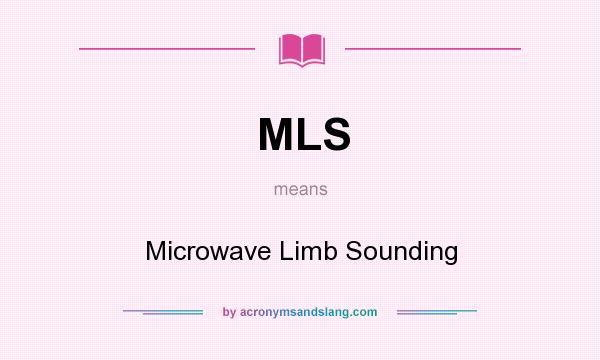 What does MLS mean? It stands for Microwave Limb Sounding