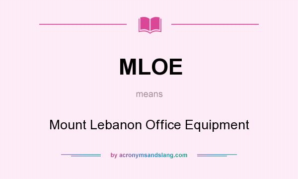 What does MLOE mean? It stands for Mount Lebanon Office Equipment