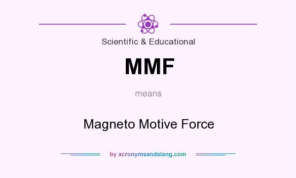 What does MMF mean? It stands for Magneto Motive Force