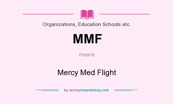 What does MMF mean? It stands for Mercy Med Flight