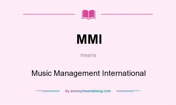 What does MMI mean? It stands for Music Management International