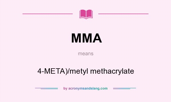 What does MMA mean? It stands for 4-META)/metyl methacrylate