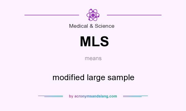 What does MLS mean? It stands for modified large sample