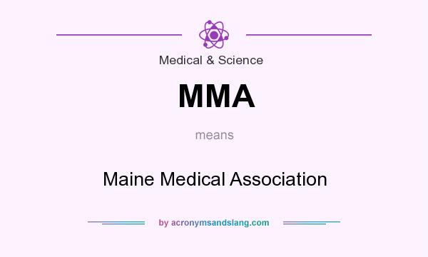 What does MMA mean? It stands for Maine Medical Association