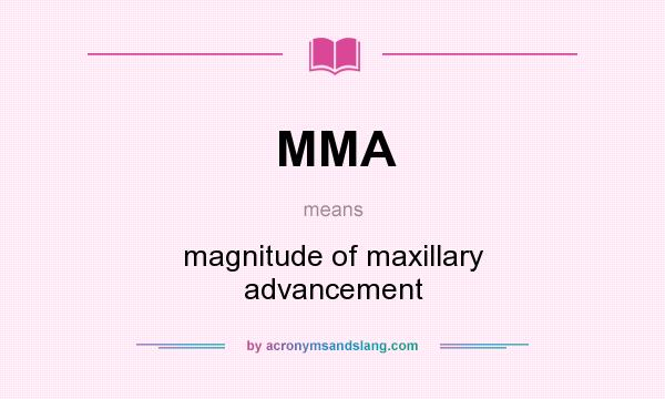 What does MMA mean? It stands for magnitude of maxillary advancement