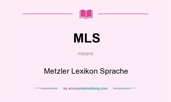 What does MLS mean? It stands for Metzler Lexikon Sprache
