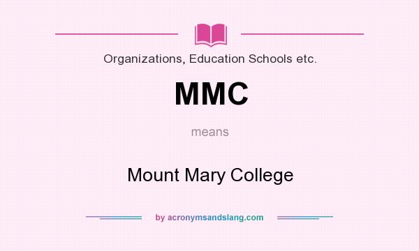 What does MMC mean? It stands for Mount Mary College