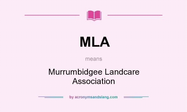 What does MLA mean? It stands for Murrumbidgee Landcare Association
