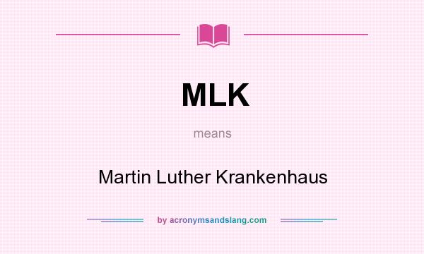 What does MLK mean? It stands for Martin Luther Krankenhaus