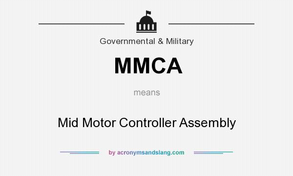 What does MMCA mean? It stands for Mid Motor Controller Assembly