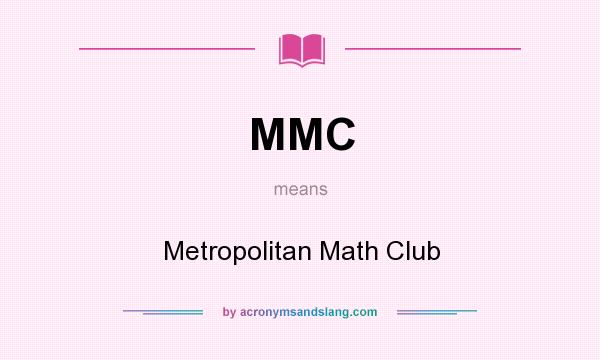 What does MMC mean? It stands for Metropolitan Math Club