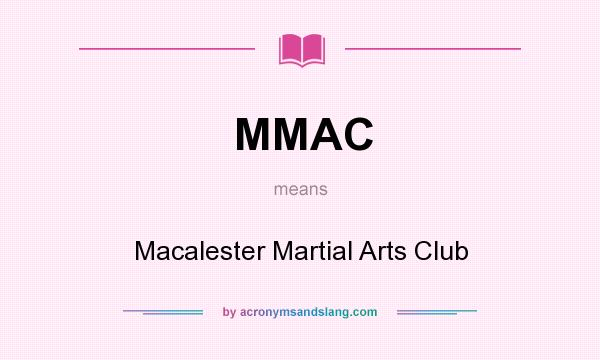 What does MMAC mean? It stands for Macalester Martial Arts Club
