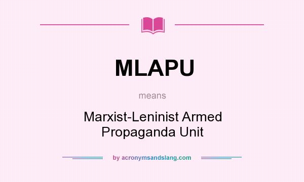 What does MLAPU mean? It stands for Marxist-Leninist Armed Propaganda Unit