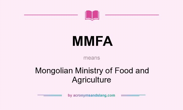 What does MMFA mean? It stands for Mongolian Ministry of Food and Agriculture