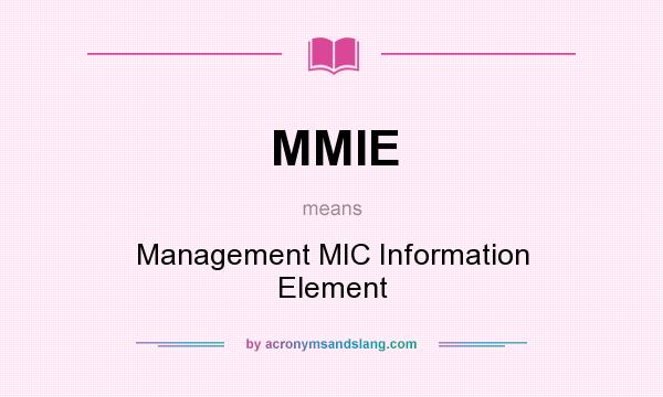 What does MMIE mean? It stands for Management MIC Information Element