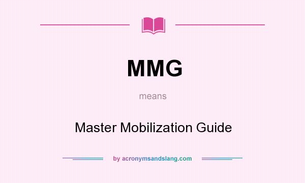 What does MMG mean? It stands for Master Mobilization Guide
