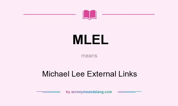 What does MLEL mean? It stands for Michael Lee External Links