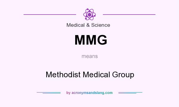 What does MMG mean? It stands for Methodist Medical Group
