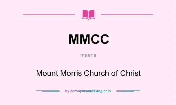 What does MMCC mean? It stands for Mount Morris Church of Christ