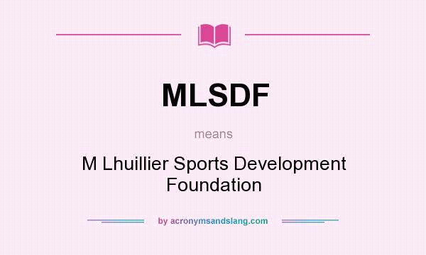 What does MLSDF mean? It stands for M Lhuillier Sports Development Foundation