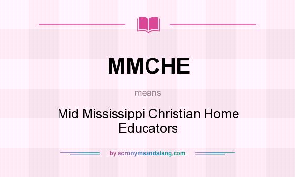 What does MMCHE mean? It stands for Mid Mississippi Christian Home Educators