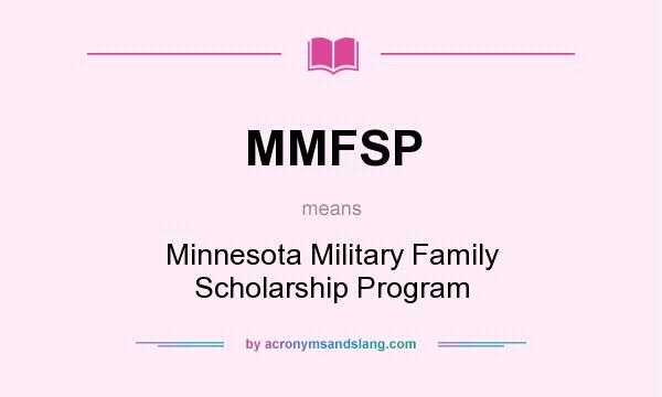 What does MMFSP mean? It stands for Minnesota Military Family Scholarship Program