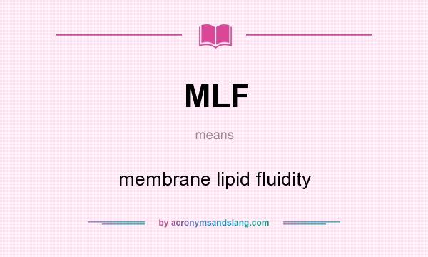 What does MLF mean? It stands for membrane lipid fluidity