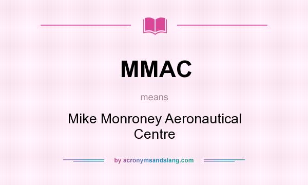 What does MMAC mean? It stands for Mike Monroney Aeronautical Centre