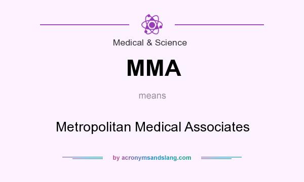 What does MMA mean? It stands for Metropolitan Medical Associates