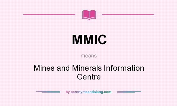 What does MMIC mean? It stands for Mines and Minerals Information Centre