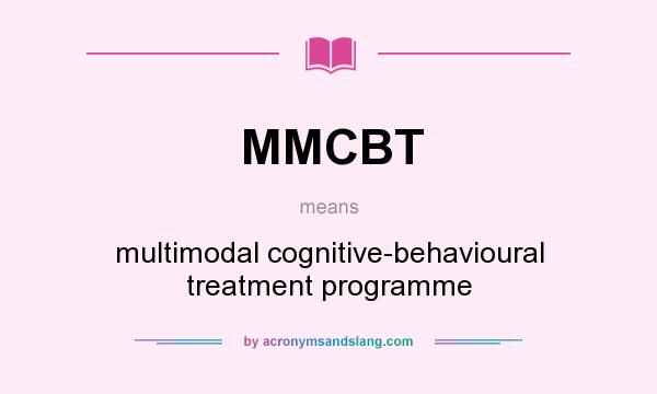 What does MMCBT mean? It stands for multimodal cognitive-behavioural treatment programme