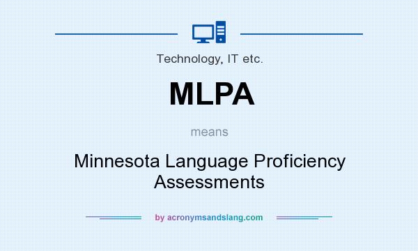 What does MLPA mean? It stands for Minnesota Language Proficiency Assessments
