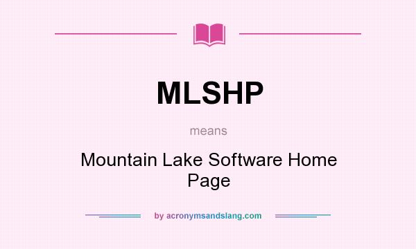 What does MLSHP mean? It stands for Mountain Lake Software Home Page
