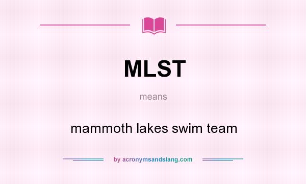 What does MLST mean? It stands for mammoth lakes swim team