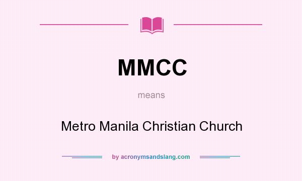What does MMCC mean? It stands for Metro Manila Christian Church