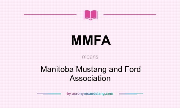 What does MMFA mean? It stands for Manitoba Mustang and Ford Association
