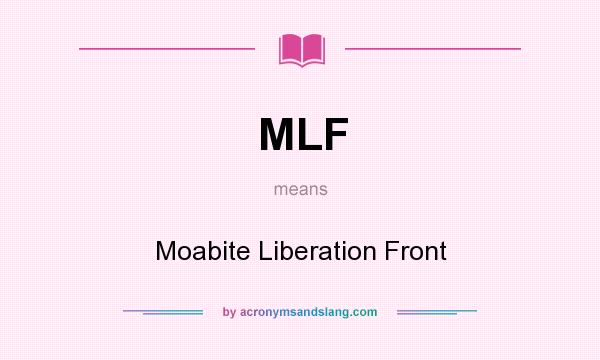 What does MLF mean? It stands for Moabite Liberation Front