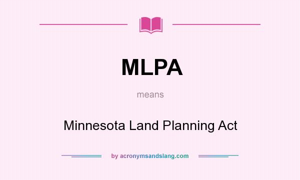What does MLPA mean? It stands for Minnesota Land Planning Act