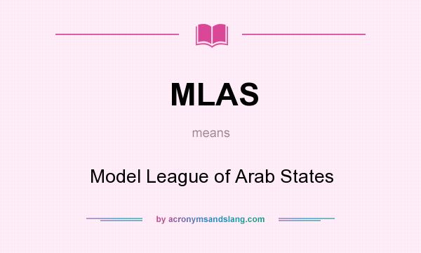 What does MLAS mean? It stands for Model League of Arab States