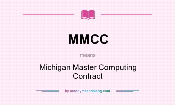 What does MMCC mean? It stands for Michigan Master Computing Contract