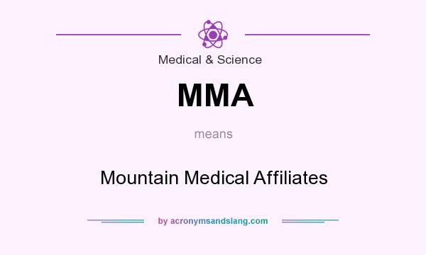 What does MMA mean? It stands for Mountain Medical Affiliates