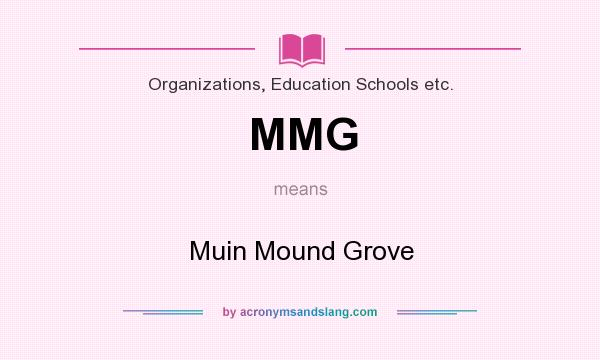 What does MMG mean? It stands for Muin Mound Grove